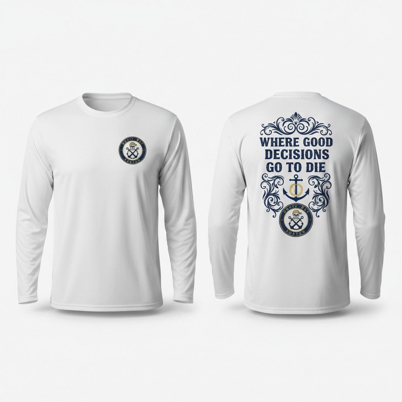 Long Sleeve Fishing Shirt — "Where Good Decision Go to Die"