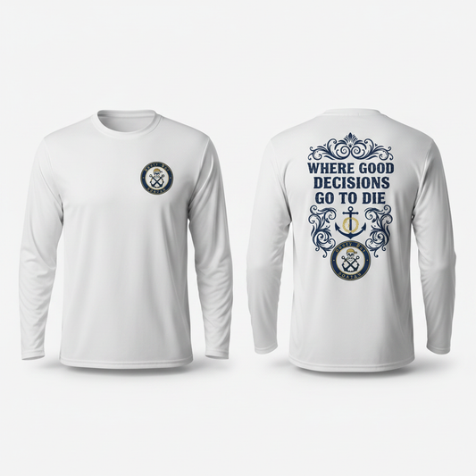 Long Sleeve Fishing Shirt — "Where Good Decision Go to Die"
